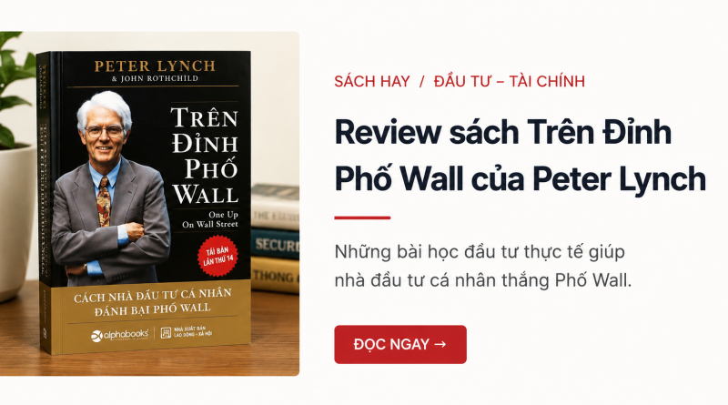 Review Sách Trên Đỉnh Phố Wall – Bài Học Đầu Tư Peter Lynch